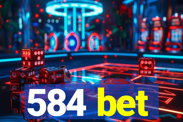 584 bet